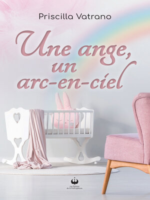 cover image of Une ange, un arc-en-ciel